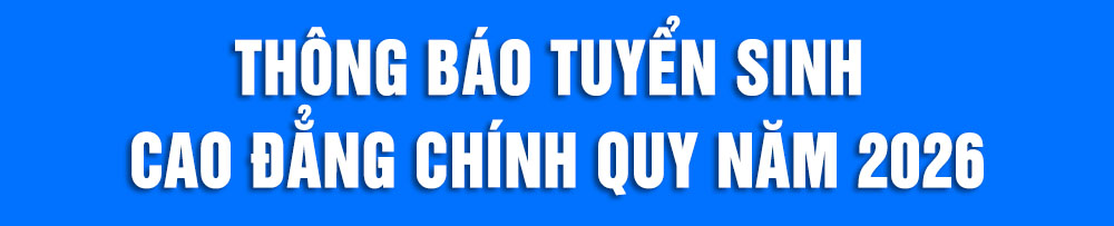 THÔNG BÁO TUYỂN SINH HỆ CAO ĐẲNG CHÍNH QUY 2025